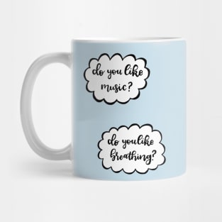 Do you like music? Mug